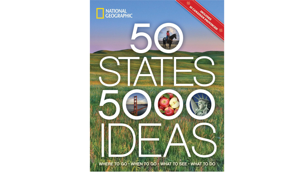50 States, 5,000 Ideas: Where to Go, When to Go, What to See, What to Do