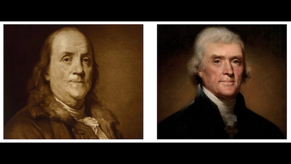Benjamin Franklin and Thomas Jefferson.